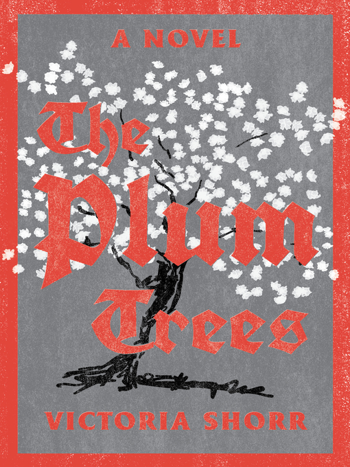 Title details for The Plum Trees by Victoria Shorr - Available